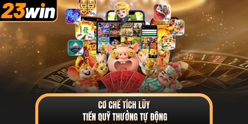 Cơ chế tích lũy tiền quỹ thưởng tự động