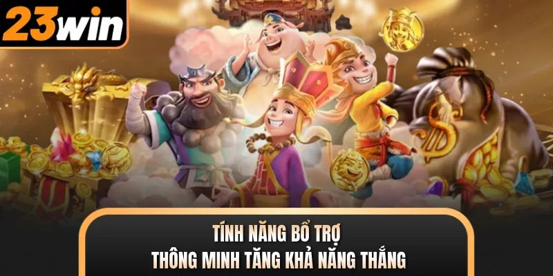 Tính năng bổ trợ thông minh tăng khả năng thắng